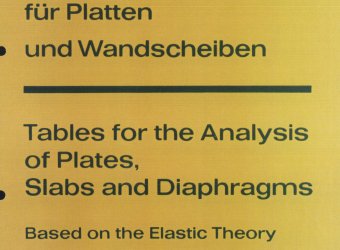 Berechnungstafeln fuer Platten und Wandscheiben / Tables for the Analysis of Plates, Slabs and Diaphragms Based on the Elastic Theory