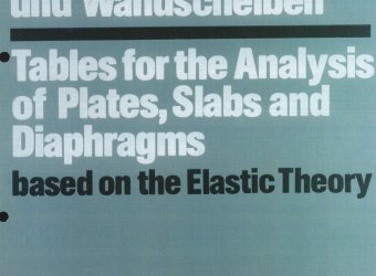 Berechnungstafeln fuer Platten und Wandscheiben / Tables for the Analysis of Plates, Slabs and Diaphragms Based on the Elastic Theory - 3.durgesehene und erweiterte Auflage