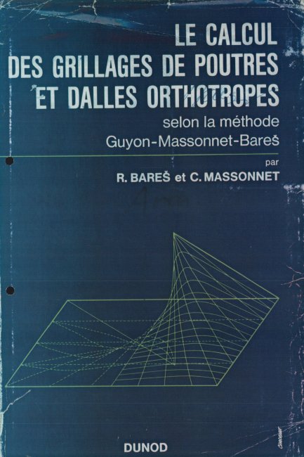 Le calcul des grillages de poutres et dalles orthotropes selon la méthode Guyon-Massonnet-Bareš (spoluautor Ch. Massonnet)